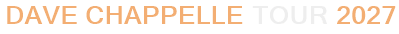 Dave Chappelle Tour 2027